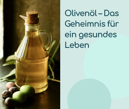 Olivenöl – Das Geheimnis für ein gesundes Leben